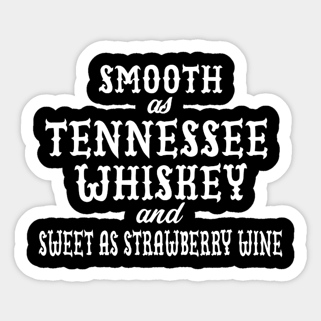 Smooth As Tennessee Whiskey Sticker by Jhonson30